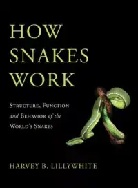 在飛比找博客來優惠-How Snakes Work: Structure, Fu