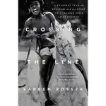 CROSSING THE LINE: A FEARLESS TEAM OF BROTHERS AND THE SPORT THAT CHANGED THEIR LIVES FOREVER(精裝)/KAREEM ROSSER【禮筑外文書店】