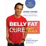 THE BELLY FAT CURE: FAST TRACK: DISCOVER THE ULTIMATE CARB SWAP AND DROP UP TO 14 LBS. THE FIRST 14 DAYS