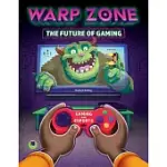 WARP ZONE: THE FUTURE OF GAMING