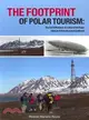 The Footprint of Polar Tourism ─ Tourist Behaviour at Cultural Heritage Sites in Antarctica and Svalbard