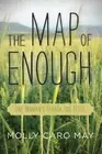 The Map of Enough: One Woman's Search for Place by Molly Caro May: New