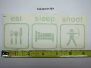NEW Eat Sleep Shoot Archery Window Decal Sticker 2 1/2 x 6 Hunting FREE SHIPPING
