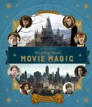J. K. Rowling's Wizarding WORLD: Movie Magic Volume One