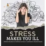 STRESS MAKES YOU ILL MENTAL HEALTH IN CHILDREN GRADE 5 CHILDREN’’S HEALTH BOOKS