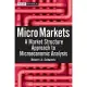 Micro Markets: A Market Structure Approach to Microeconomic Analysis