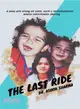 The Last Ride ─ A Real Life Story of Love, Hope & Determination Which Overpower Destiny