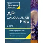 PRINCETON REVIEW AP CALCULUS AB PREP, 2024: 5 PRACTICE TESTS + COMPLETE CONTENT REVIEW + STRATEGIES & TECHNIQUES