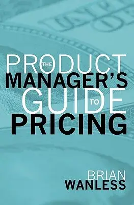 The Product Managers Guide to Pricing