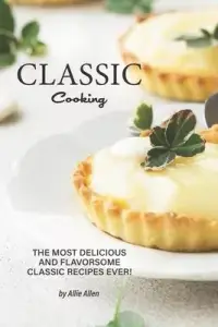 在飛比找博客來優惠-Classic Cooking: The Most Deli