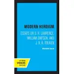 MODERN HEROISM: ESSAYS ON D. H. LAWRENCE, WILLIAM EMPSON, AND J. R. R. TOLKIEN