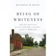 Dying of Whiteness: How the Politics of Racial Resentment Is Killing America’s Heartland