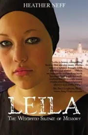 LEILA: THE WEIGHTED SILENCE OF MEMORY By Heather Neff **BRAND NEW**