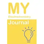 MY ELECTROCHEMISTRY JOURNAL: BLANK 150 PAGES DOT GRID NOTEBOOK FOR ELECTROCHEMISTRY STUDENTS, RESEARCHERS OR TEACHERS. BOOK FORMAT: 6 X 9 INCHES
