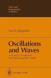 Oscillations and Waves: In Strong Gravitational and Electromagnetic Fields