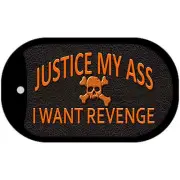 Justice My Ass Novelty Metal Dog Tag Necklace 2" x 1"
