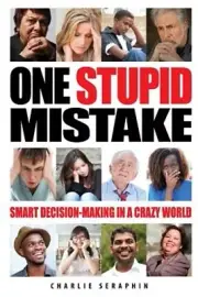 One Stupid Mistake: Smart Decision-Making in a Crazy World (Paperback or Softbac