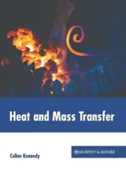 Heat and Mass Transfer by Celine Kennedy Hardcover Book