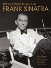 The Cinematic Legacy of Frank Sinatra by Dr. Wills, David: New