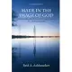 Made in the Image of God: Understanding the Nature of God and Mankind in a Changing World