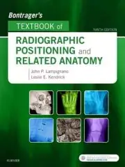 Bontrager's Textbook of Radiographic Positioning and Related Anatomy: New