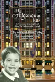 The Algonquin Kid Lib/E: Adventures Growing Up at New York's Legendary Hotel