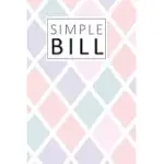 SIMPLE BILL: BASIC SMALL MONTHLY BILL ORGANIZER AND PLANNER FAMILY EXPENSE TRACKER BILLS PAYMENTS CHECKLIST LOG BOOK MONEY DEBT TRA