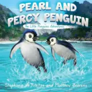 Pearl and Percy Penguin: The Little Penguins' Adventures by Stephanie de Freitas