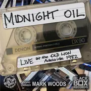 Midnight Oil: LIVE at the Old Lion, Adelaide 1982