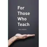 FOR THOSE WHO TEACH