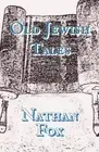 Old Jewish Tales by Nathan Fox Paperback Book