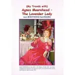 MY TRAVELS WITH AGNES MOOREHEAD THE LAVENDER LADY: MORE BEWITCHING THAN ENDORA