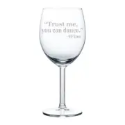 Wine Glass Goblet Red or White Wine 10oz Funny Trust Me You Can Dance -Wine