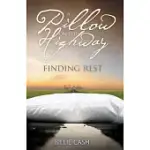 A PILLOW ON THE HIGHWAY: FINDING REST