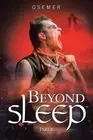 Beyond Sleep: Part I by Osemer (English) Paperback Book