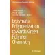 Enzymatic Polymerization Towards Green Polymer Chemistry