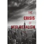 THE CRISIS OF NEOLIBERALISM