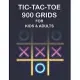 Tic Tac Toe 900 Grids for Kids & Adults: Blank Tic Tac Toe Games: Adults & kids for summer vacations game