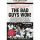 The Bad Guys Won: A Season of Brawling, Boozing, Bimbo Chasing, and Championship Baseball with Straw, Doc, Mookie, Nails, the Kid, and t