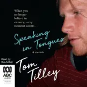 Speaking in Tongues [Audio] by Tom Tilley