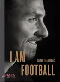 在飛比找三民網路書店優惠-I Am Football: Zlatan Ibrahimo