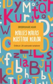 Kalles kalas kostade kulor [Swedish] by Ordbrukare, Agar [Paperback, 32 pages]