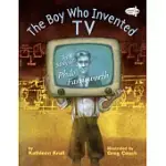 THE BOY WHO INVENTED TV: THE STORY OF PHILO FARNSWORTH