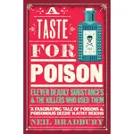 A TASTE FOR POISON：ELEVEN DEADLY SUBSTANCES AND THE KILLERS WHO USED THEM/NEIL BRADBURY【禮筑外文書店】