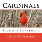 Cardinals: Blondyz Snapshotz by Annette Wiseman (English) Paperback Book