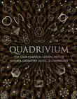 Quadrivium Four Classical Liberal Arts Number Geometry by Lundy Miranda