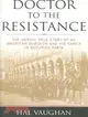 Doctor to the Resistance ─ The Heroic True Story of an American Surgeon and His Family in Occupied Paris