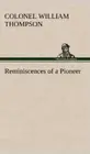 Reminiscences of a Pioneer.by Thompson New 9783849179885 Fast Free Shipping<|