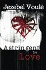 ASTRINGENT FOR LOVE By Jezebel Voule **BRAND NEW**