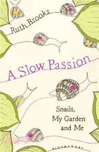 在飛比找三民網路書店優惠-A Slow Passion：Snails, My Gard